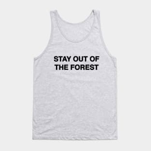 Stay Out of the Forest Tank Top